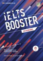 Cambridge English Exam Boosters IELTS Booster Academic with Photocopiable Exam Resources For Teachers - Susan Hutchison, Deborah Hobbs