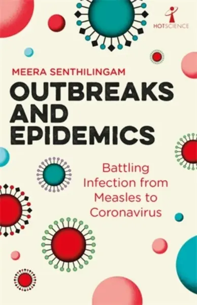 Outbreaks and Epidemics - Meera Senthilingam