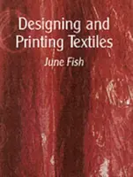Designing & Printing Textiles - June Fish