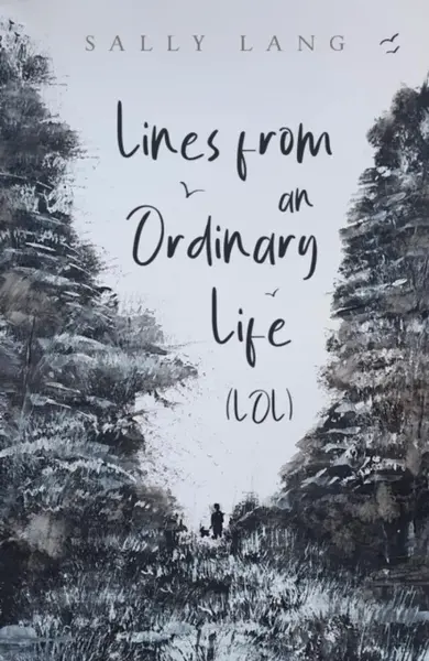Lines from an Ordinary Life (LOL) - Sally Lang