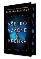 Všetko vzácne a krehké - Barbara Davisová