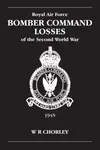 RAF Bomber Command Losses of the Second World War Volume 6 - W. R  Chorley