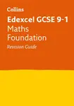 Edexcel GCSE 9-1 Maths Foundation Revision Guide - Collins GCSE