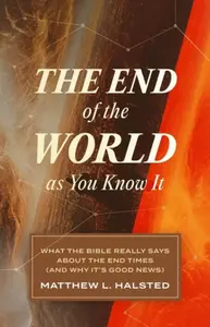 The End of the World as You Know It - Matthew L. Halsted