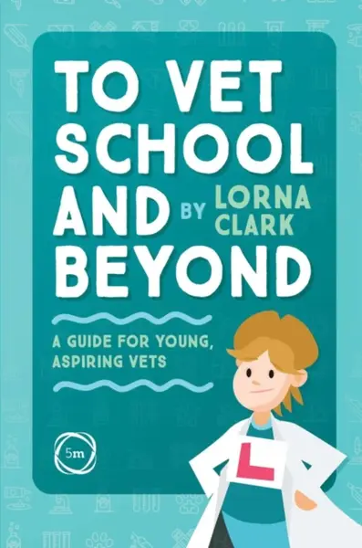 To Vet School and Beyond - Lorna Clark