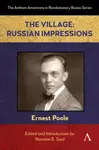 The Village: Russian Impressions - Ernest Poole