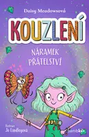 Kniha: Kouzlení - Náramek přátelství od Meadowsová Daisy
