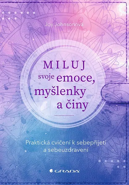 E-kniha: Miluj svoje emoce, myšlenky a činy od Johnsonová Joy