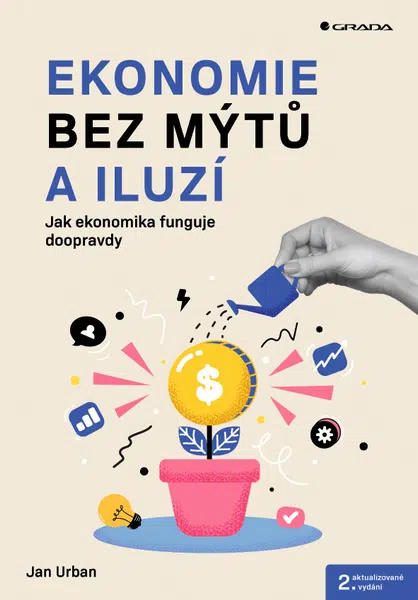 Kniha: Ekonomie bez mýtů a iluzí - 2. aktualizované vydání od Urban Jan