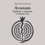 Avonam: Kapitoly o sionismu a trauma viny - Karol Efraim Sidon - audiokniha