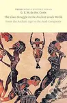 The Class Struggle in the Ancient Greek World (From the Archaic Age to the Arab Conquests)