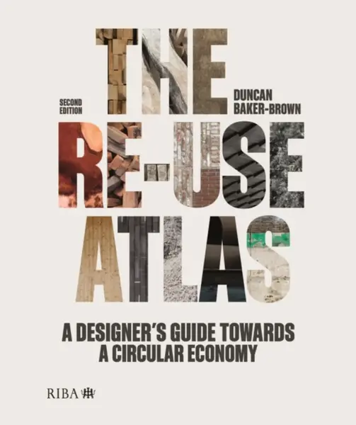 The Re-use Atlas - Duncan Baker-Brown
