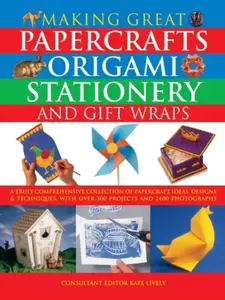 Making Great Papercrafts, Origami, Stationery and Gift Wraps - Lively Kate