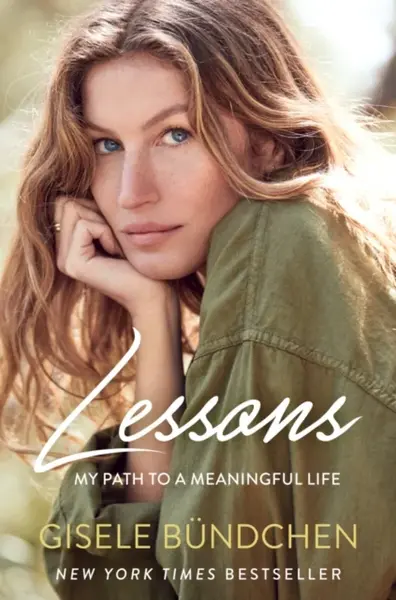 Lessons : My Path to a Meaningful Life - Gisele Bündchen