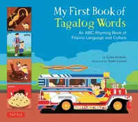 My First Book of Tagalog Words - Jaime Laurel, Liana Romulo