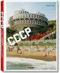 Frederic Chaubin. CCCP. Cosmic Communist Constructions Photographed - Frédéric Chaubin