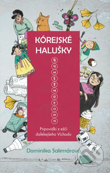 Kórejské halušky (Pripovidki z ešči daľekejšeho Vichodu) - kniha z kategorie Beletrie pro děti