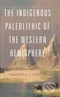 The Indigenous Paleolithic of the Western Hemisphere - kniha z kategorie Humanitní a společenské vědy