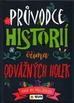Průvodce historií očima odvážných holek