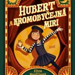 Hubert a Kromobyčejná Miri