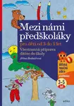 Mezi námi předškoláky pro děti od 3 do 5 let (1. díl)