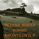Větrná hůrka rodiny Brontëových - Hana Whitton