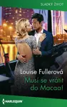 Musí se vrátit do Macaa! - Louise Fullerová