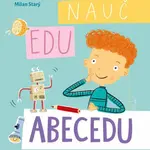 Nauč Edu abecedu - Ester Stará, Milan Starý
