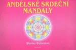 Andělské srdeční mandaly - Blanka Bobotová