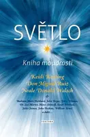 Světlo - Kniha moudrosti - Don Miguel Ruiz, Keating Keidi, kolektiv autorů, Neale Donald Walsch