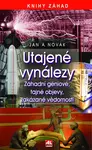 Utajené vynálezy - Záhadní géniové, tajné objevy, zakázané vědomosti - Jan Antonín Novák