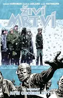 Živí mrtví Kým chceme být - Robert Kirkman, Charlie Adlard, Cliff Rathburn
