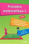 Průvodce matematikou 1 aneb co byste měli znát z numerické matematiky ze základní školy - Martina Palková