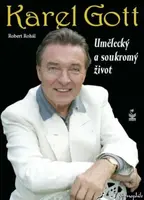 Karel Gott - umělecký a soukromý život - Robert Rohál