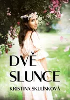 Dvě slunce - Kristina Skulínková - e-kniha