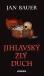 Jihlavský zlý duch - Jan Bauer