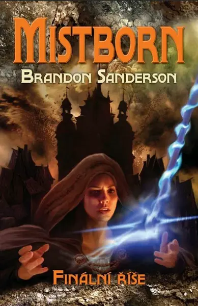 Mistborn: Finální říše - Brandon Sanderson