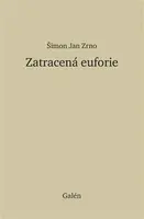 Zatracená euforie - Jan Zrno Šimon