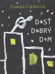 Dosť dobrý dom - Zuzana Cigánová