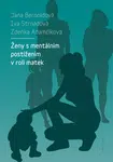 Ženy s mentálním postižením v roli matek - Iva Strnadová, Zdeňka Adamčíková, Jana Bernoldová - e-kniha