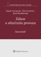 Zákon o silničním provozu Komentář - Daniel Novopacký, Karel Bezděkovský, Vetešník Pavel