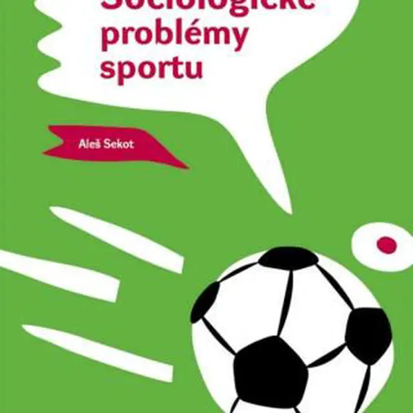 Sociologické problémy sportu - Aleš Sekot - e-kniha