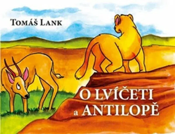 O lvíčeti a antilopě - Tomáš Lank