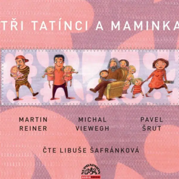 Tři tatínci a maminka - Martin Reiner - audiokniha
