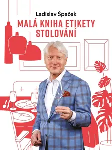 Malá kniha etikety stolování - Ladislav Špaček
