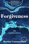 Forgiveness (An Exploration) - Marina Cantacuzino