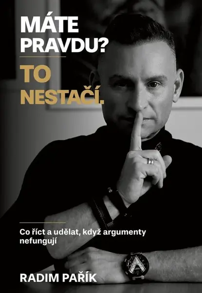 Máte pravdu? To nestačí. - Radim Pařík