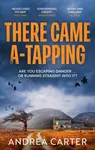 There Came A-Tapping - Andrea Carter