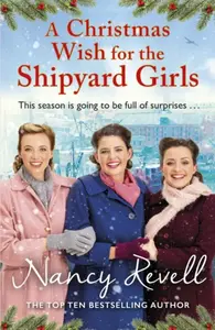 Christmas Wish for the Shipyard Girls, A - Revell Nancy