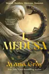 I, Medusa - Ayana Gray